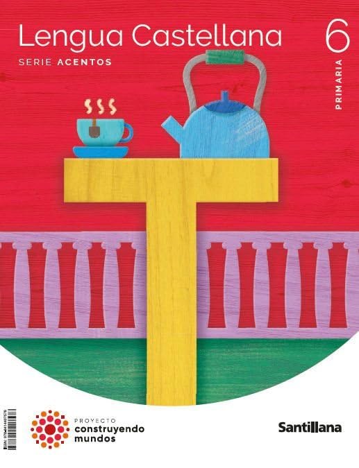 LENGUA CASTELLANA SERIE ACENTOS 6 PRIMARIA CONSTRUYENDOS MUNDOS Non-fiction