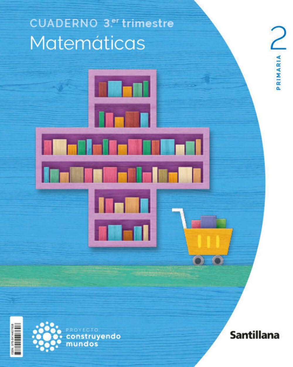 CUADERNO MATEMATICAS 2 PRIMARIA 3 TRIM CONSTRUYENDO MUNDOS Non-fiction