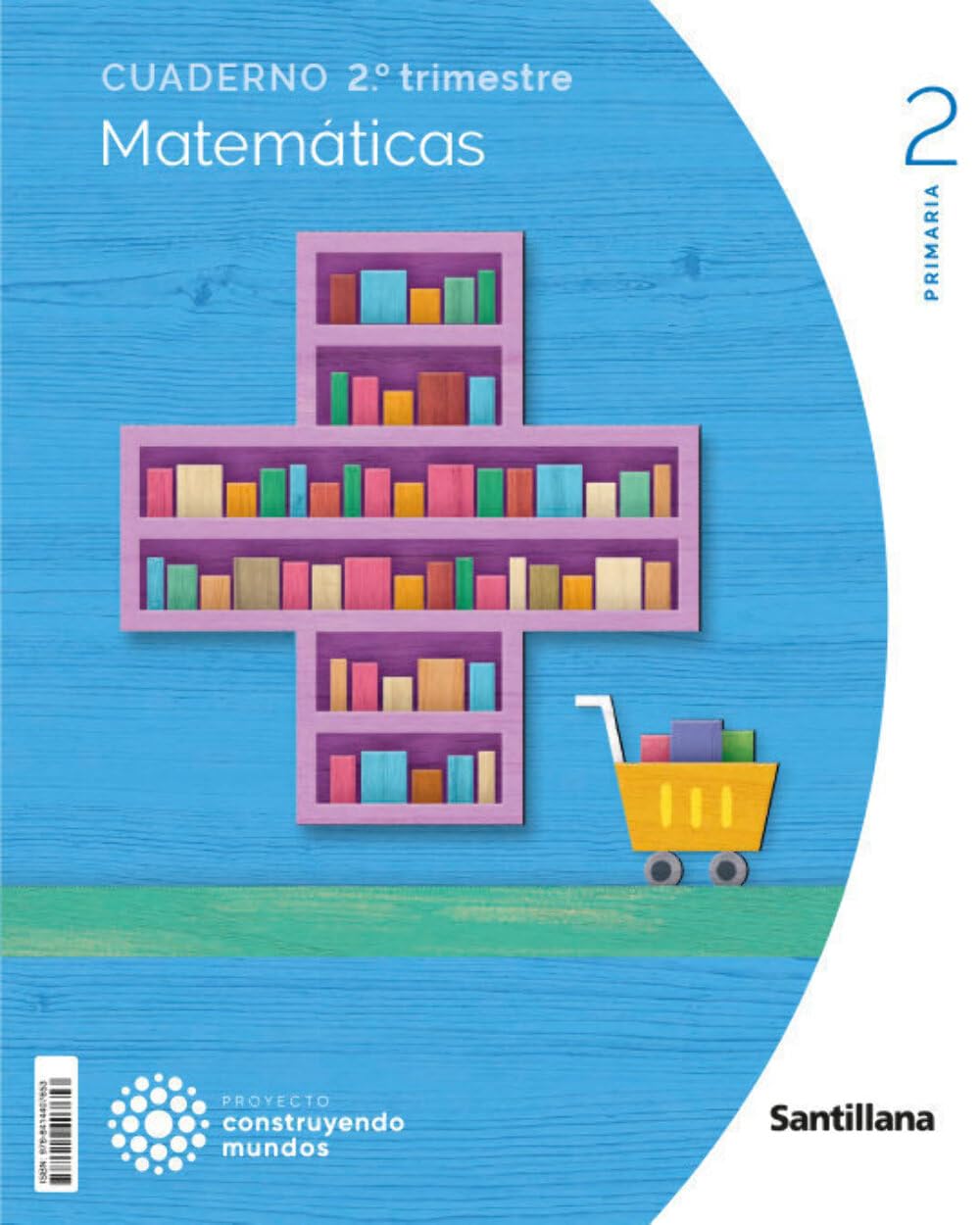 CUADERNO MATEMATICAS 2 PRIMARIA 2 TRIM CONSTRUYENDO MUNDOS Non-fiction