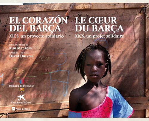 El corazón del Barça : XICS, un proyecto solidario book