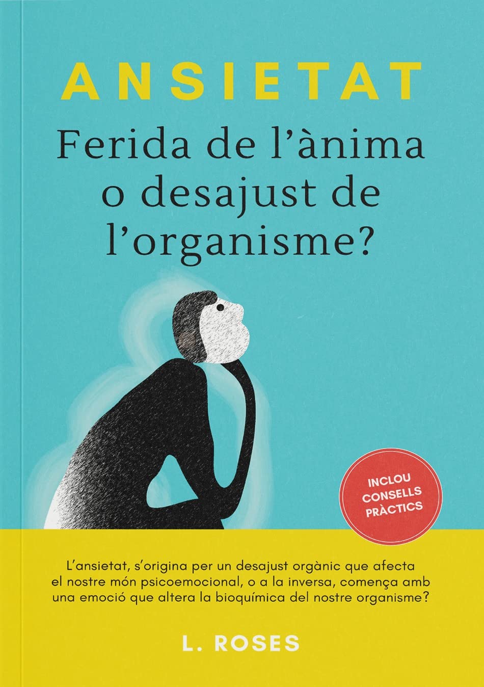 Ansietat, ferida de l'ànima o desajust de l'organisme?: L'ansietat, s'origina per un desajust orgànic que afecta el nostre món psicoemocional, o a la ... altera la bioquímica del nostre organisme? book