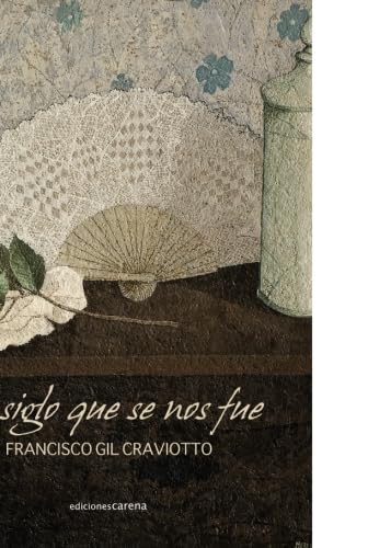 El siglo que se nos fue (Narrativa) Drama