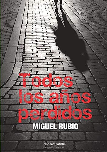 Rubio Aguilera, M: Todos los años perdidos book