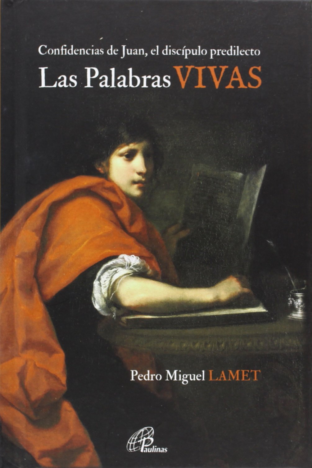 Las Palabras VIVAS: Confidencias de Juan, el discípulo predilecto book