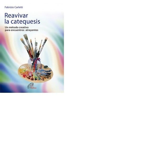 Reavivar la catequesis: Un método creativo para encuentros atrayentes (Dinamismo y vida, Band 17) Religion & Esotericism
