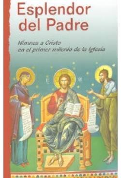Esplendor del Padre: Himnos a Cristo en el primer milenio de la Iglesia (Caminos nuevos, Band 29) Religion & Esotericism