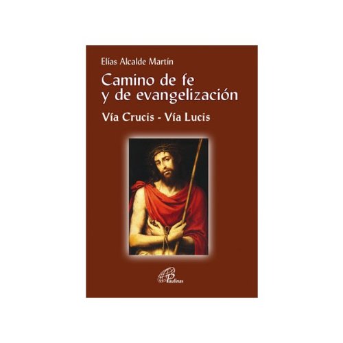 Camino de fe y de evangelización: Vía Crucis - Vía Lucis (Kairoi, Band 12) Religion & Esotericism