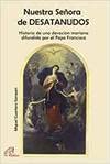 Nuestra Señora de DESATANUDOS: Historia de una devoción mariana difundida por el Papa Francisco (Kairoi, Band 14) Religion & Esotericism