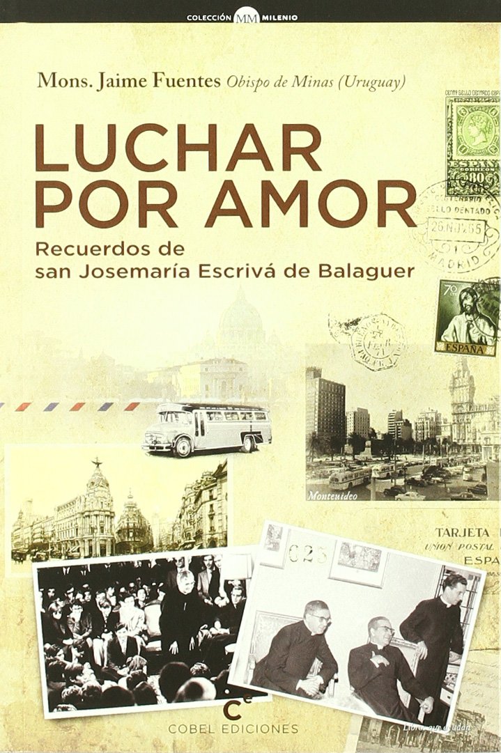 LUCHAR POR AMOR. RECUERDOS SAN JOSEMARIA ESCRIVA Learning & Reference
