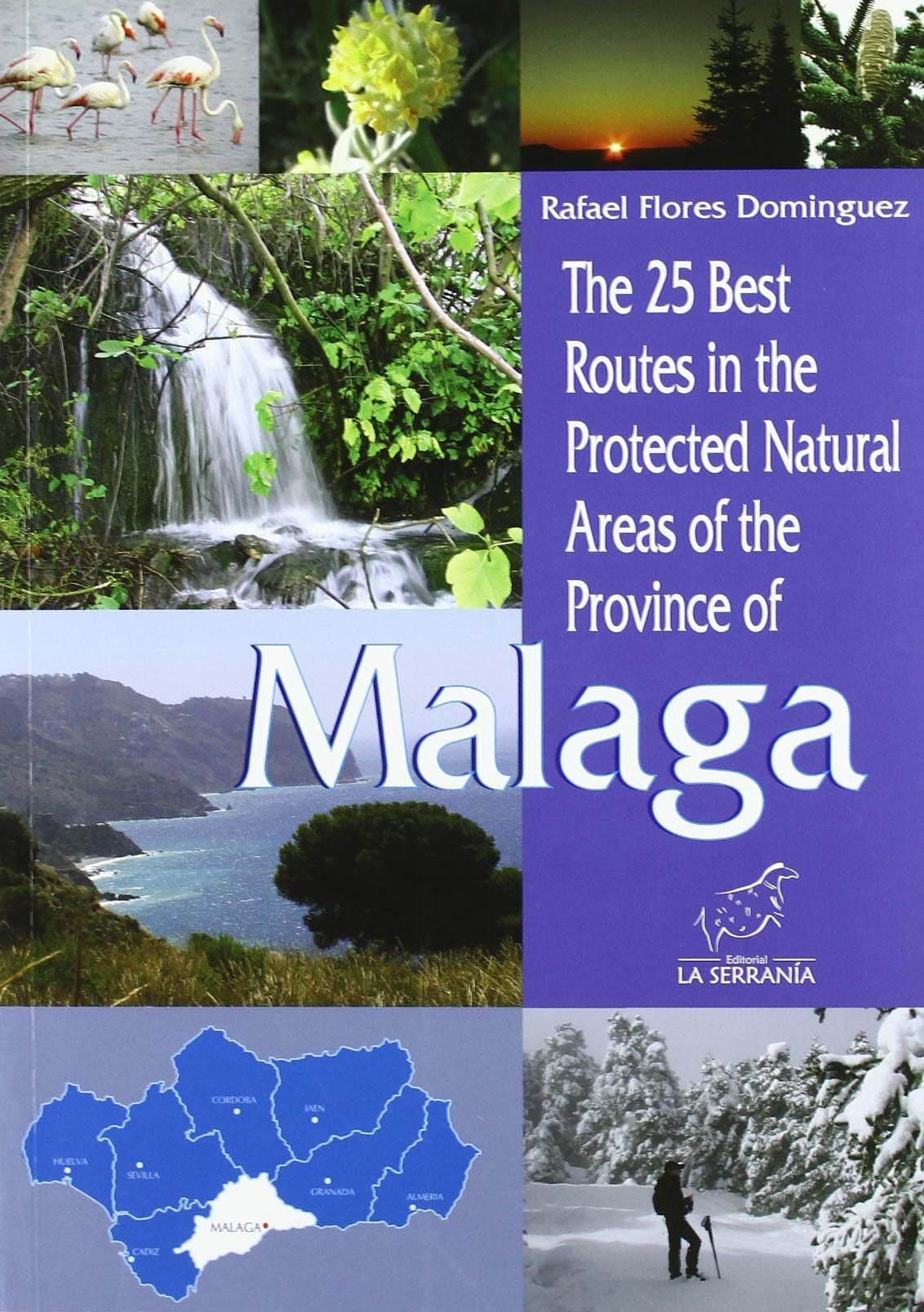 The 25 best routes in the protected Natural Areas of the province of Malaga (Colección Espacios protegidos de Andalucía, Band 1) Mathematics