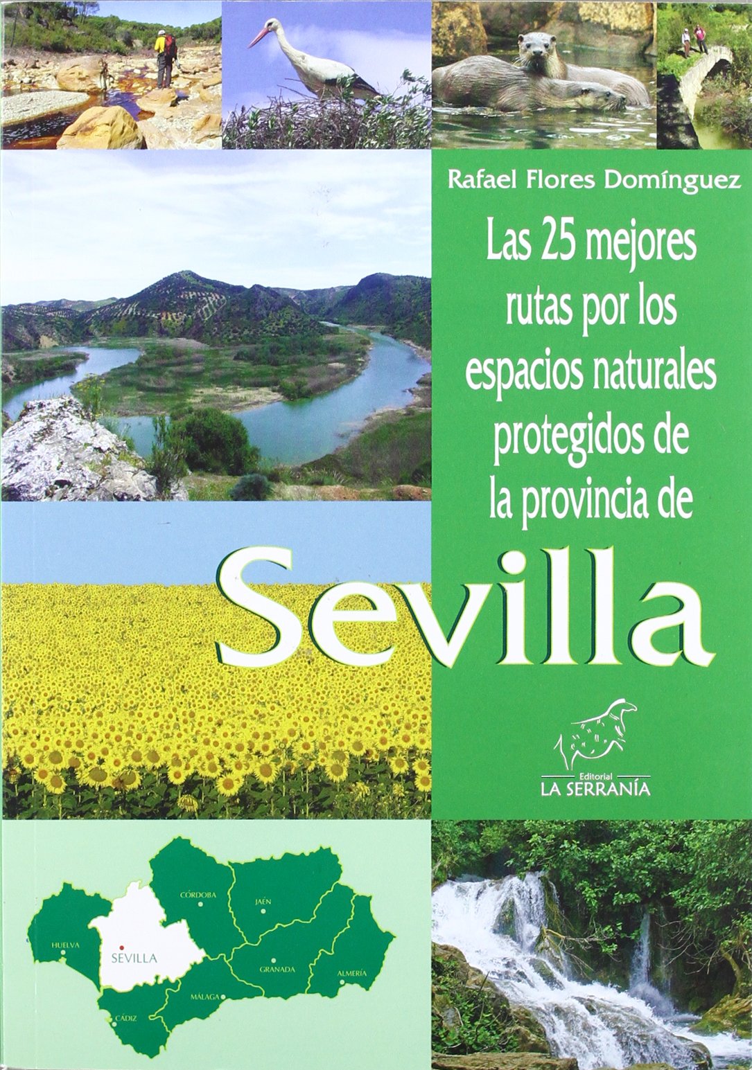 Las 25 mejores rutas por los espacios naturales protegidos de la provincia de Sevilla Leisure, Home & Garden