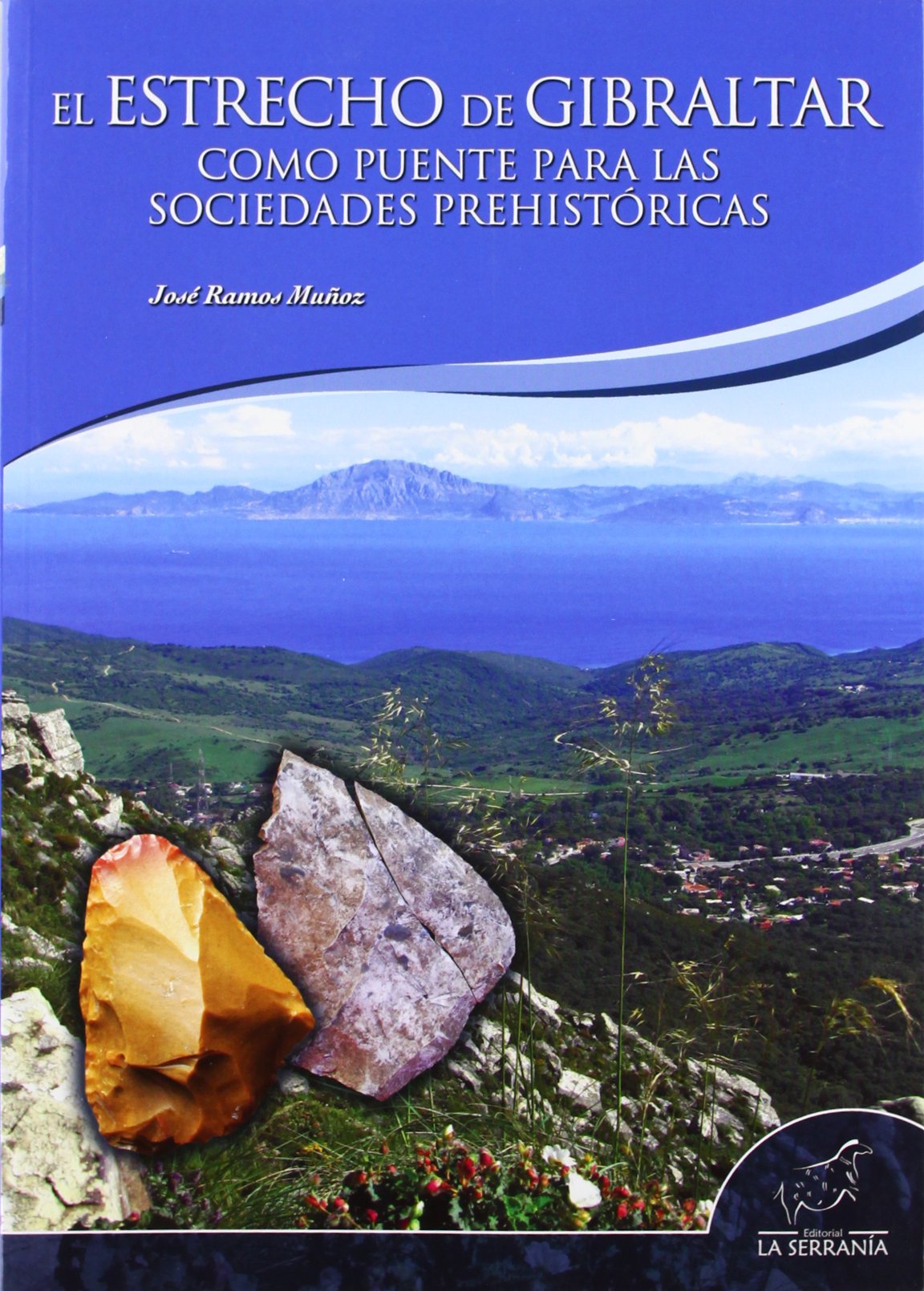 El estrecho de Gibraltar como puente para las sociedades prehistóricas (Takurunna, Band 13) Social Sciences