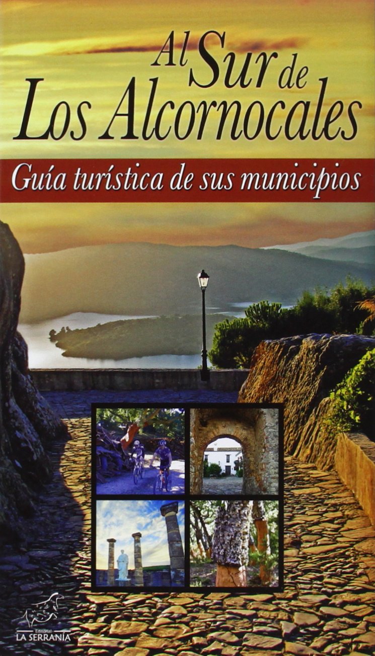 Al sur de los Alcornocales : Guia turistica de sus municipios Leisure, Home & Garden