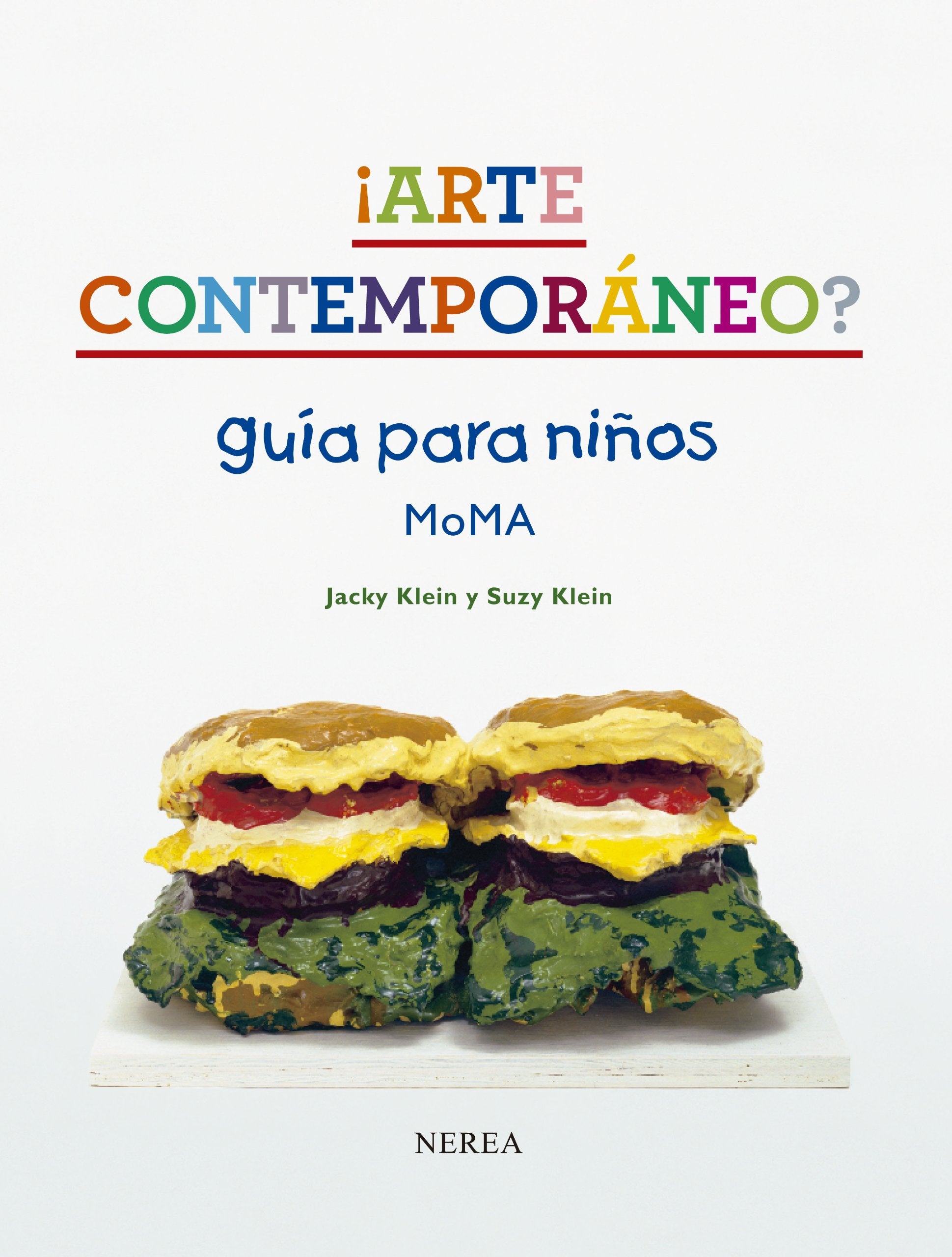 ¡Arte contemporáneo! Guía para niños. MoMA Learning & Reference