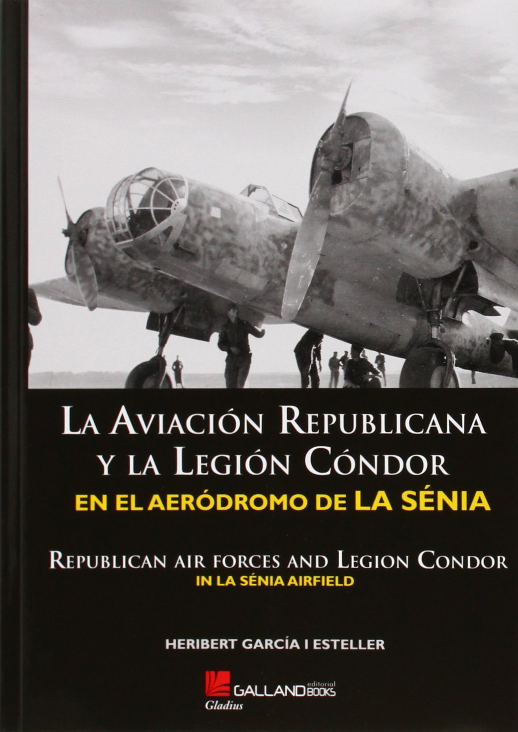La aviación republicana y la Legión Cóndor en el aeródromo de La Sénia Books