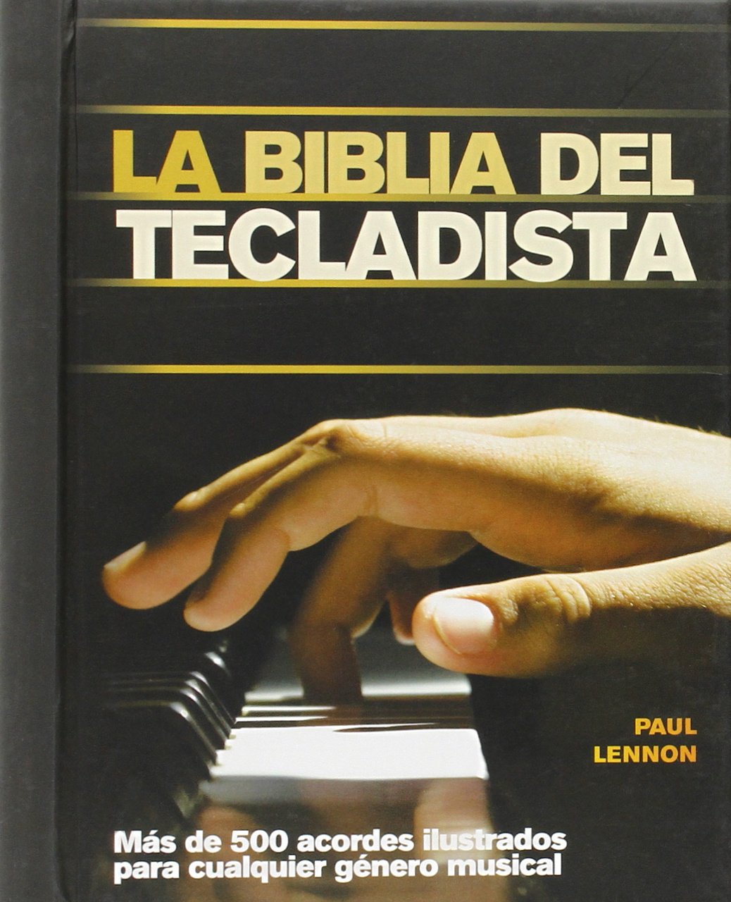 La biblia del tecladista : más de 500 acordes ilustrados para cualquier género musical book