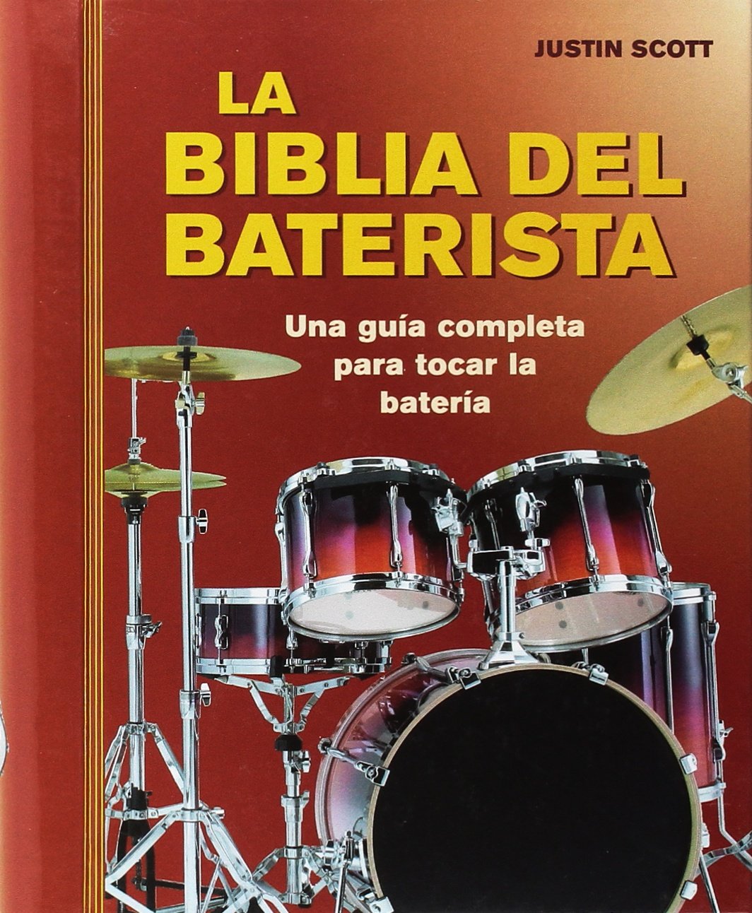 La biblia del baterista: Una guía completa para tocar la batería book