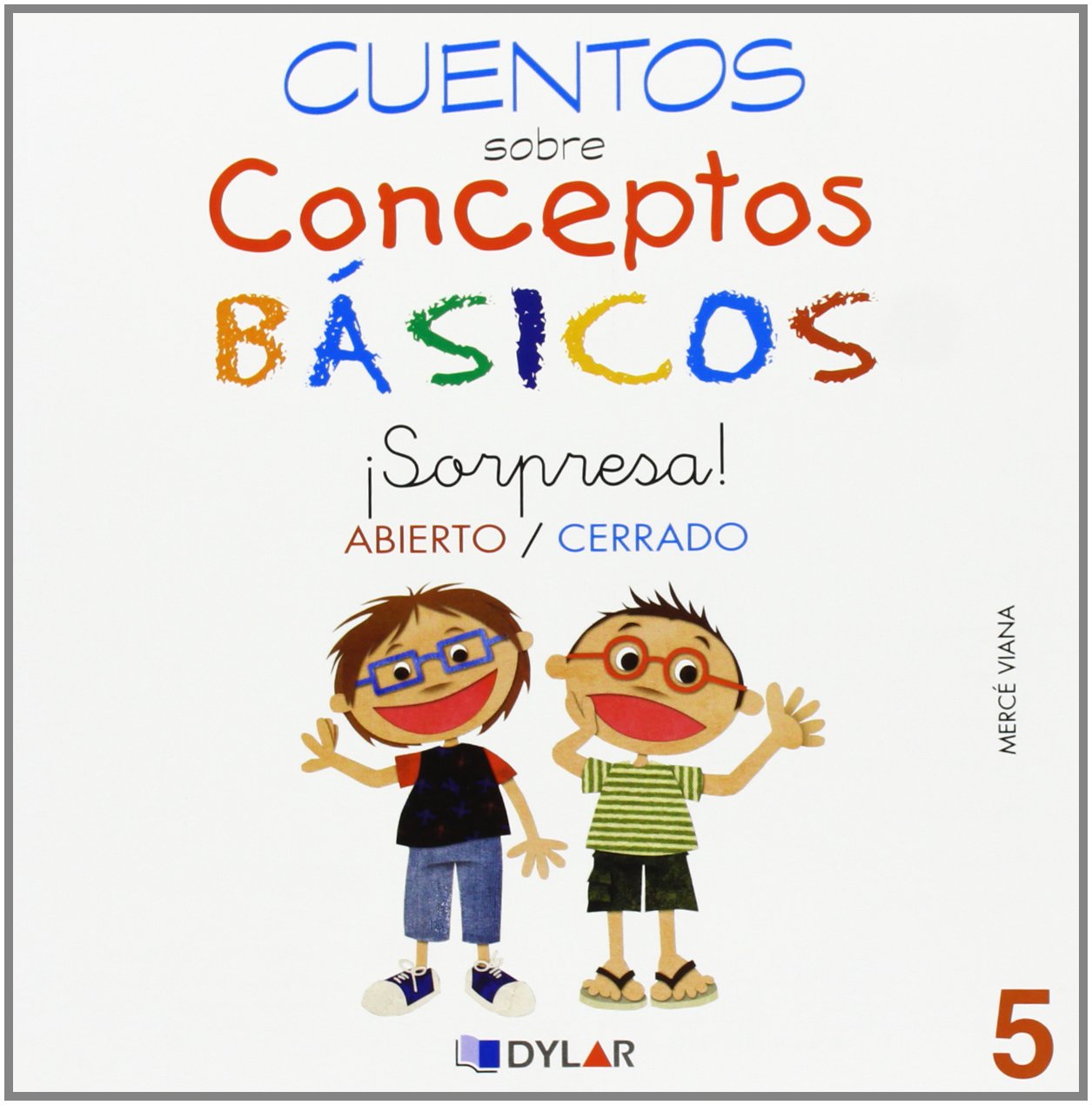 CONCEPTOS BÁSICOS - 5 ABIERTO / CERRADO: Abierto/cerrado (Cuentos sobre conseptos básicos, Band 5) Books