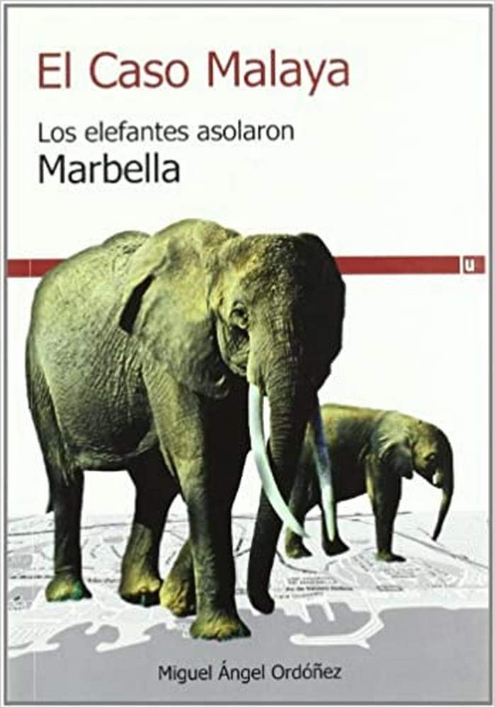 CASO MALAYA,EL LOS ELEFANTES ASOLARON MARBELLA Law