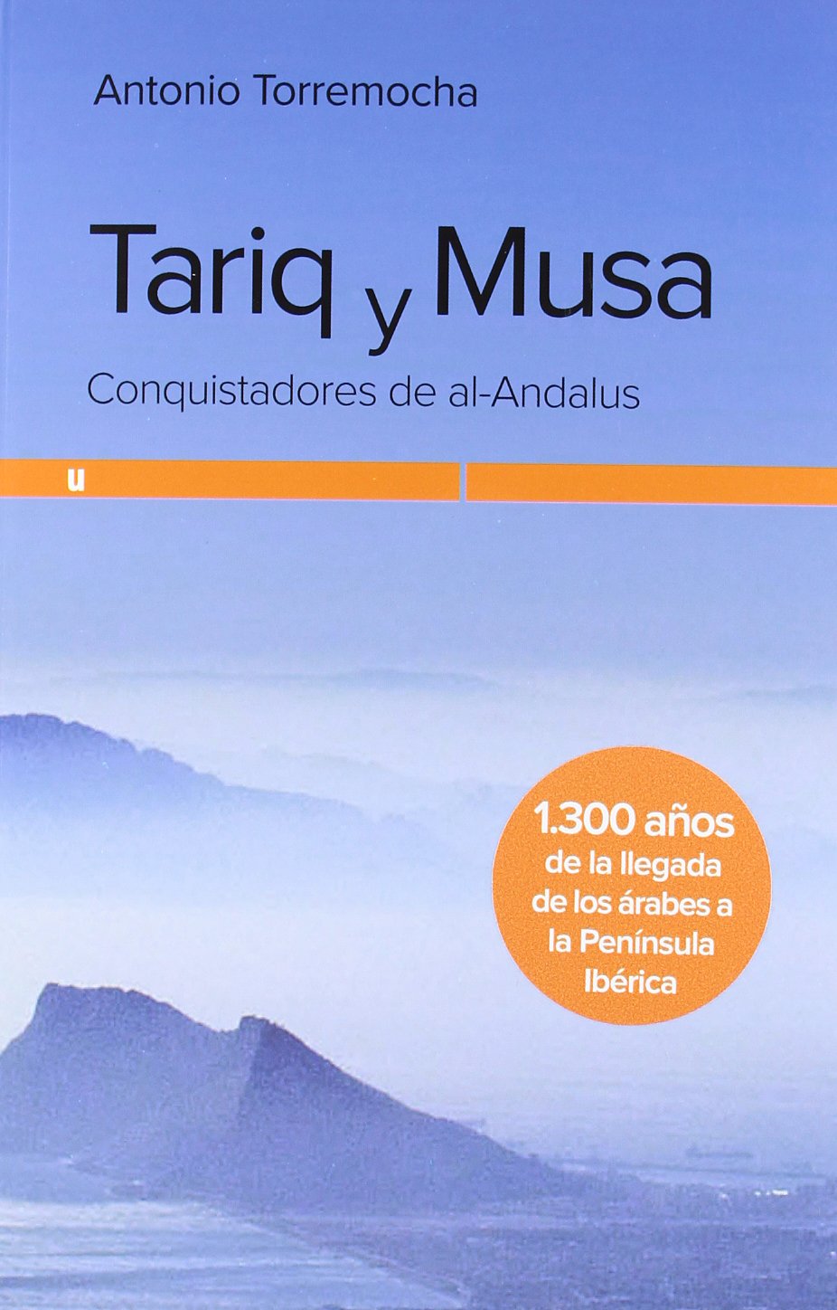 Tariq y Musa : conquistadores de al-Ándalus Contemporary literature