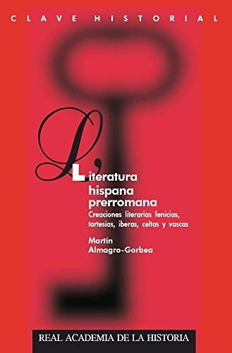 Literatura Hispana Prerromana.: Creaciones literarias fenicias, tartesias, íberas, celtas y vascas book