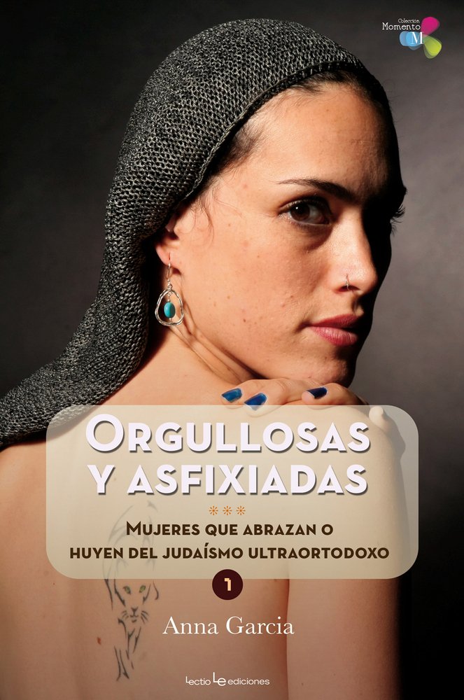 Orgullosas Y Asfixiadas: Mujeres Que Abrazan O Huyen del Judaísmo Ultraortodoxo Religion & Esotericism