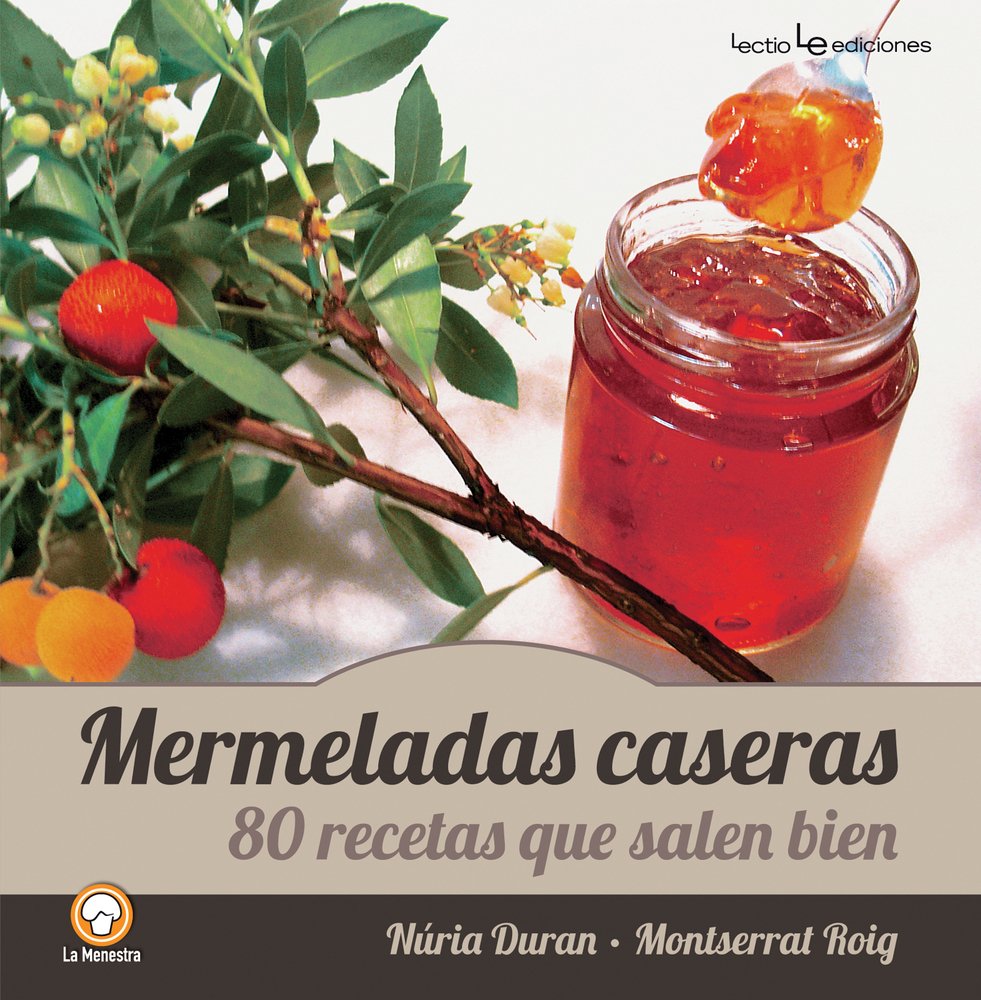 Mermeladas Caseras: 80 Recetas Que Salen Bien = Homemade Jams book