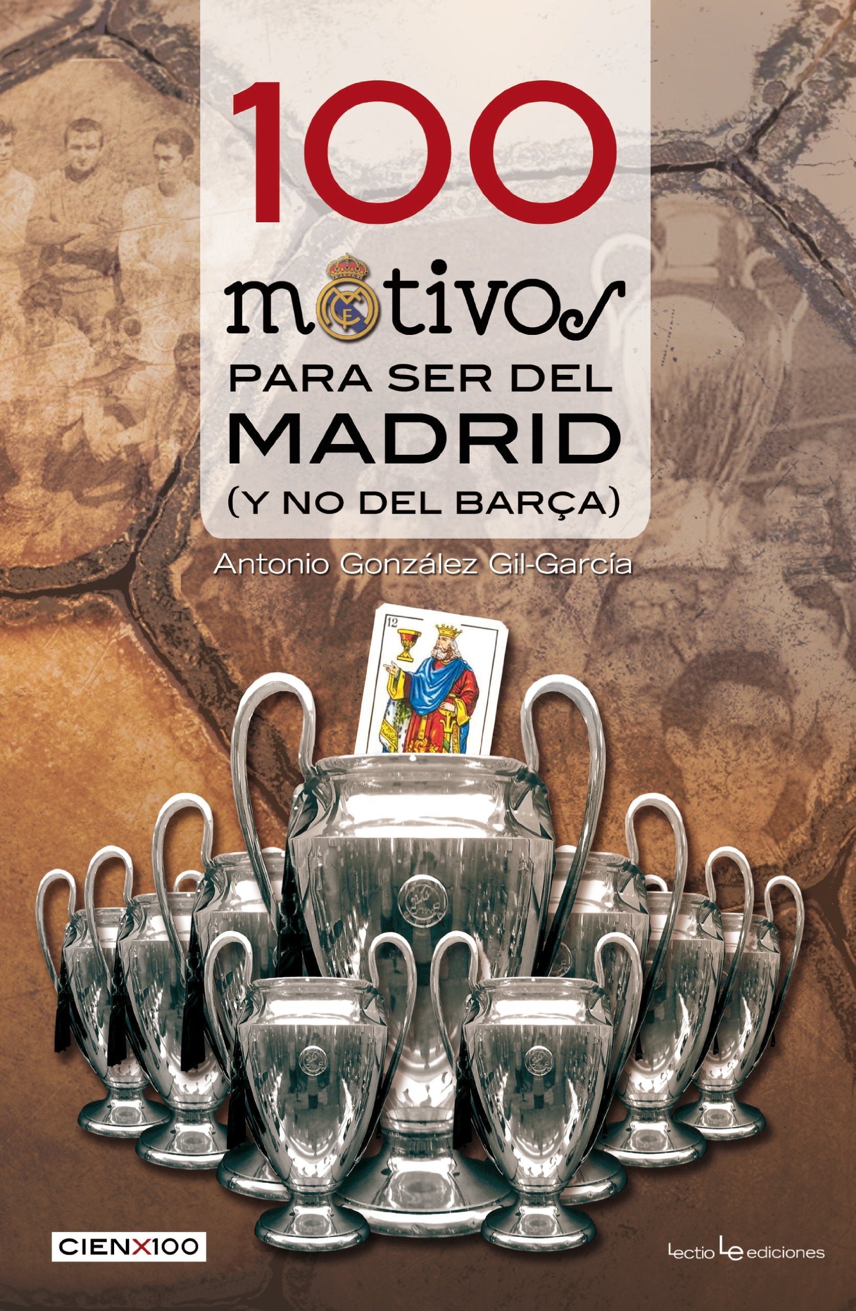 100 motivos para ser del Madrid : (y no del Barça) Leisure & Fun