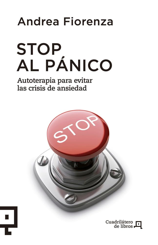 Stop al pánico : autoterapia para evitar las crisis de ansiedad Social Sciences