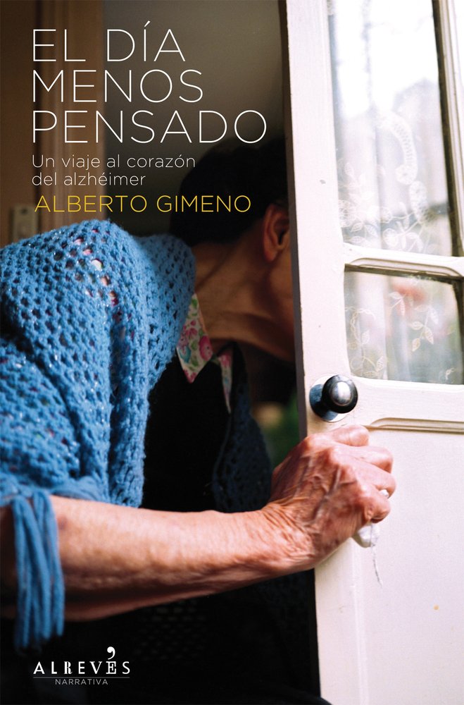 El Dia Menos Pensado: Un Viaje Al Corazon del Alzheimer book