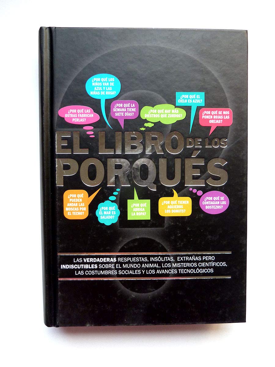El libro de los porqués: ¿por qué pueden andar las moscas por el techo?, ¿por qué el mar es salado?, ¿por qué abriga la ropa? book