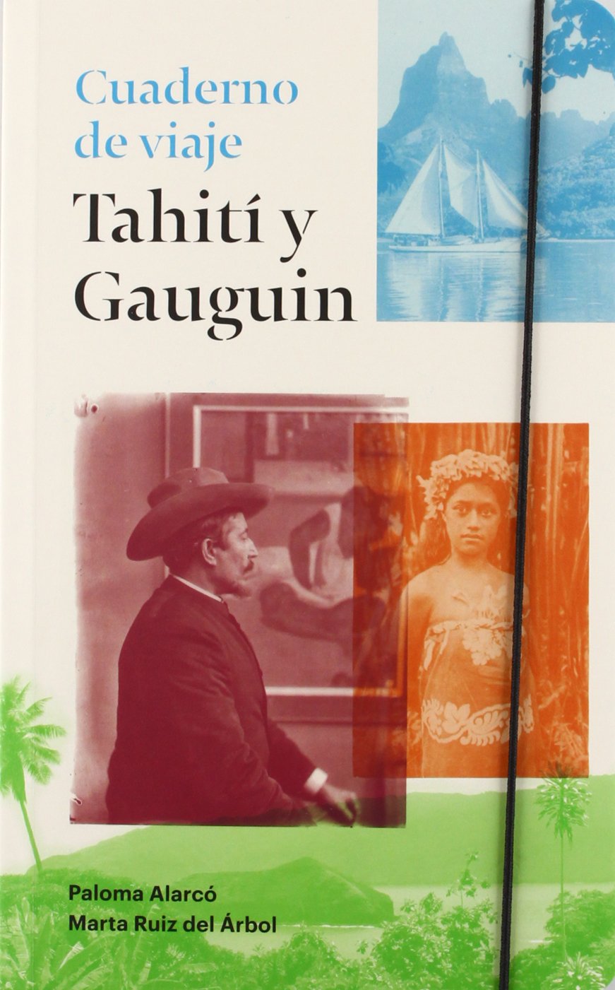 Cuaderno de viaje. tahiti y gauguin book