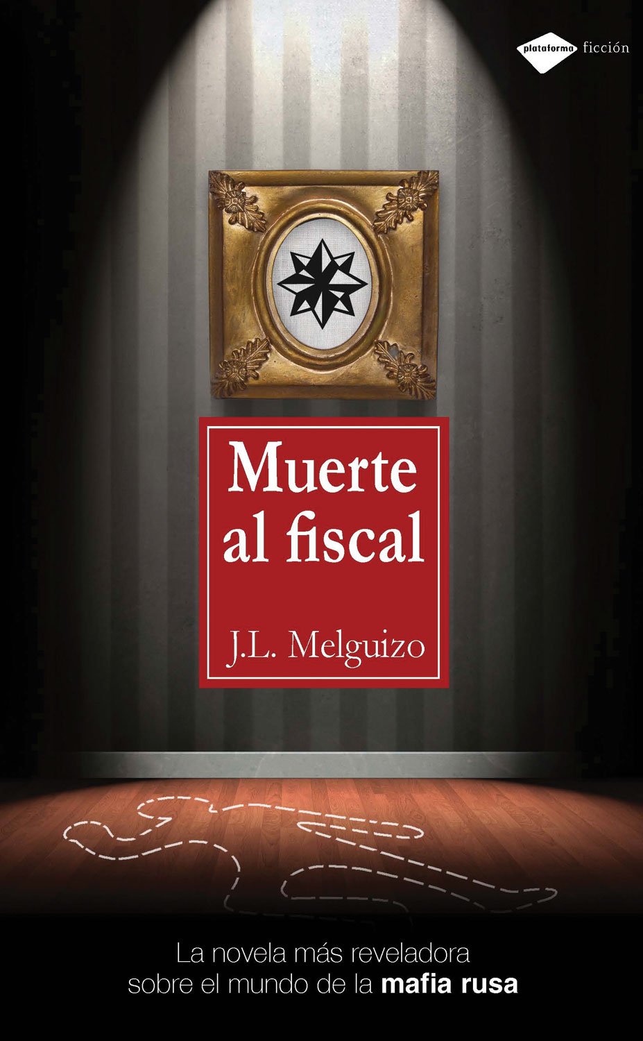 Muerte al fiscal : la novela más reveladora sobre el mundo de la mafia rusa (Ficción, Band 2) Crime & Thrillers