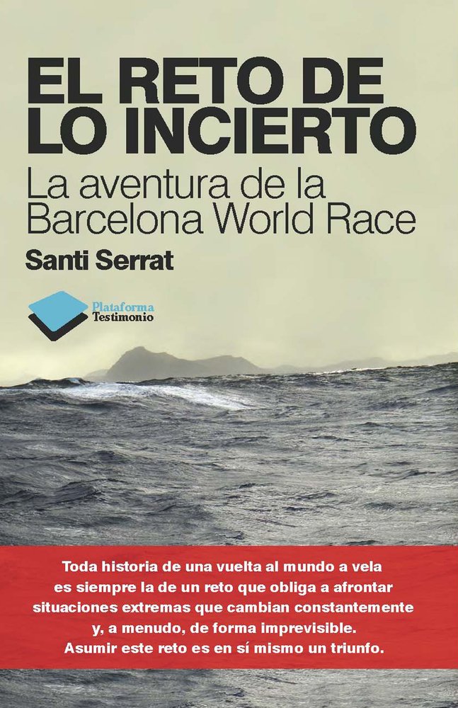 El reto de lo incierto : la aventura de la Barcelona World Race book