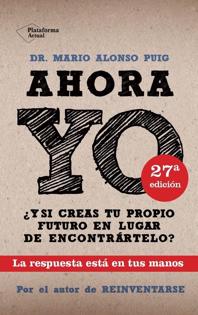 Ahora yo: ¿Y si creas tu propio futuro en lugar de encontrártelo? (Actual) Business, Finance & Career