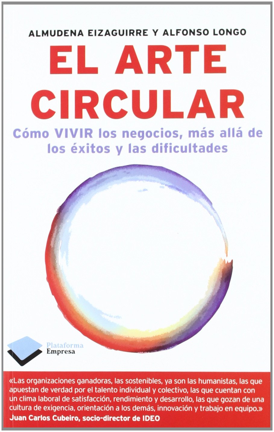 El arte circular : cómo vivir los negocios, más allá de los éxitos y las dificultades Learning & Reference