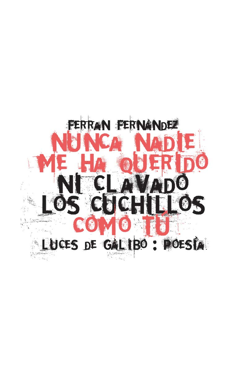 Nunca nadie me ha querido ni clavado los cuchillos como t? book