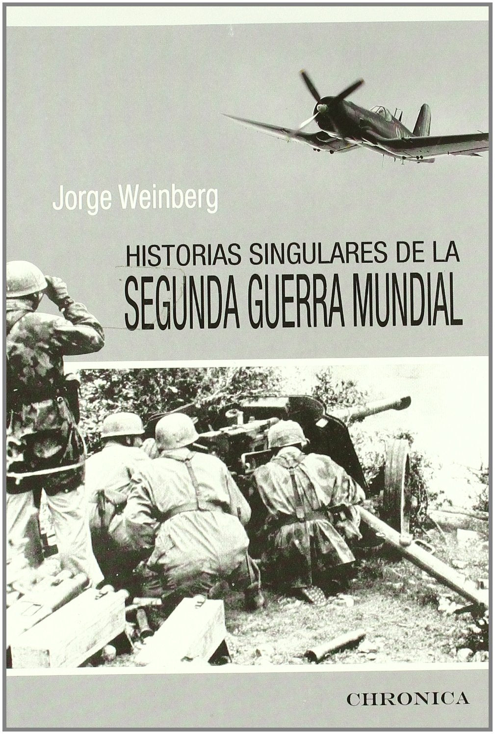 Historias singulares de la Segunda Guerra Mundial Learning & Reference