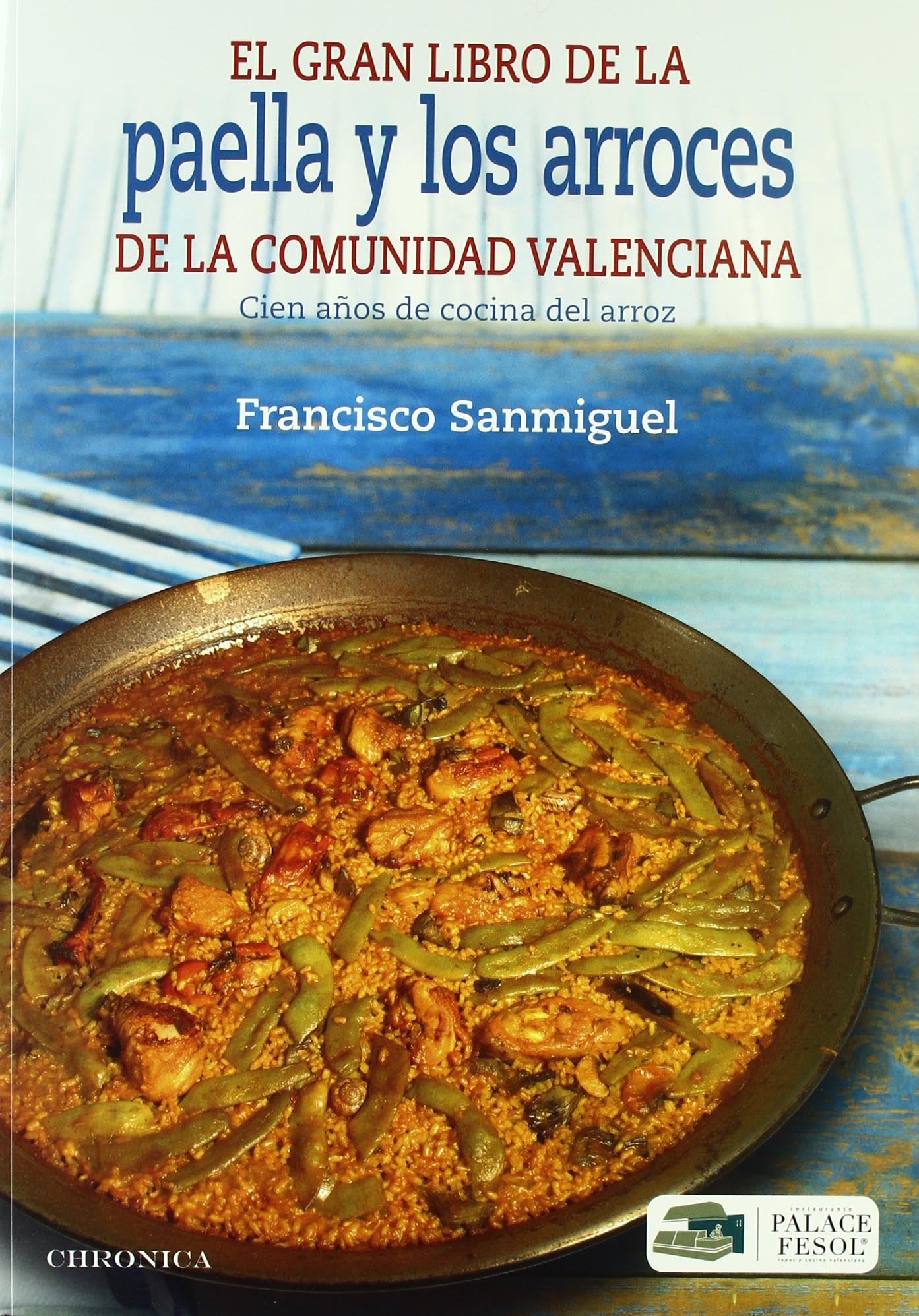 El gran libro de la paella y los arroces de la Comunidad Valenciana : cien años de la cocina del arroz Learning & Reference