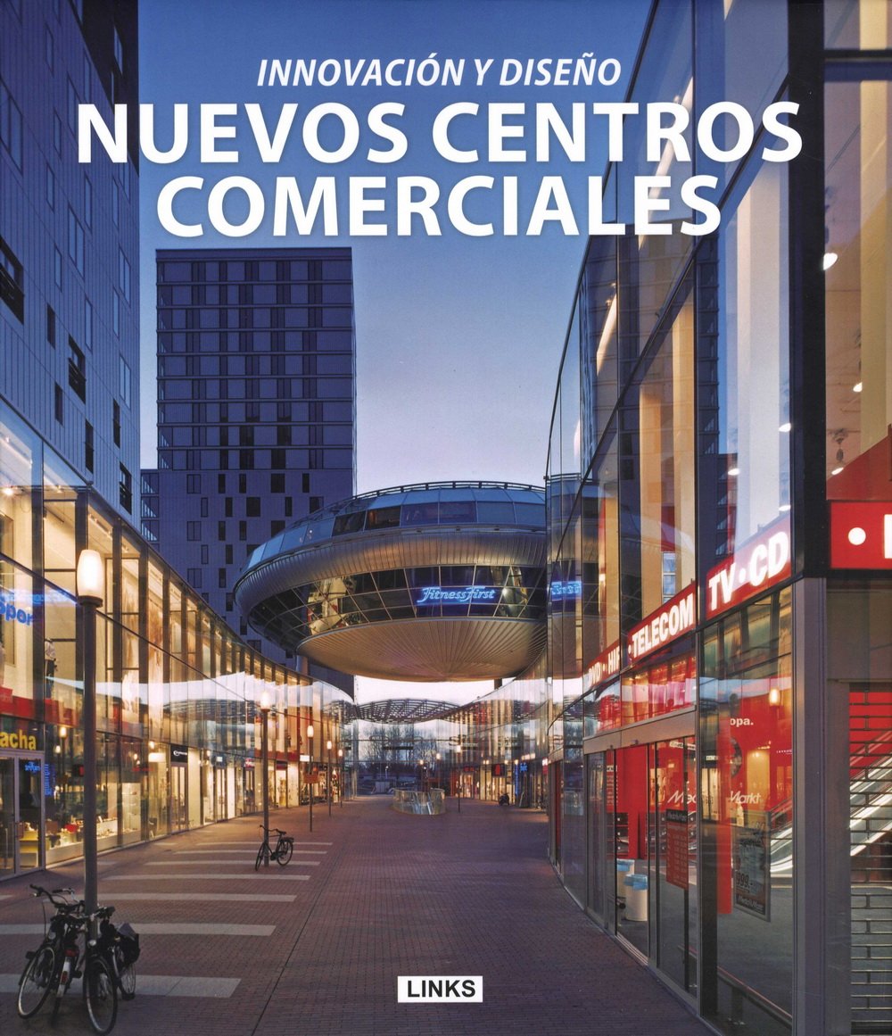 Nuevos centros comerciales : innovación y diseño Learning & Reference