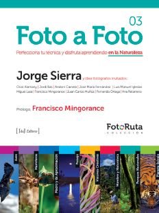 Foto a foto 03 : perfecciona tu técnica y disfruta aprendiendo en la naturaleza book