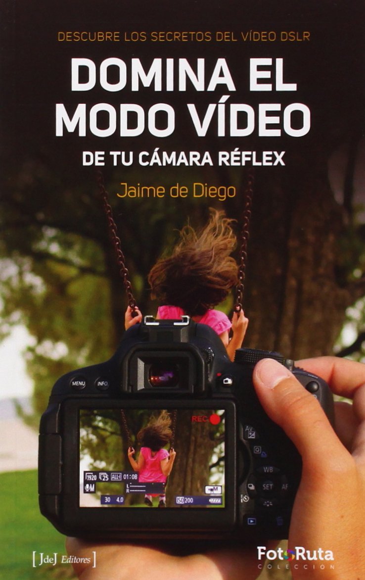 Domina el modo vídeo en tu cámara réflex book