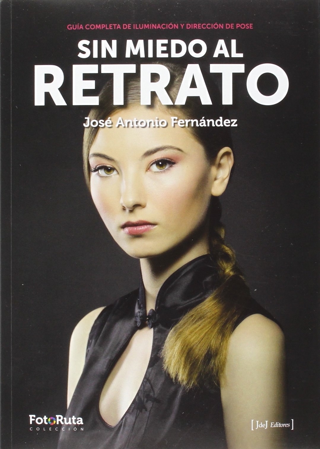 Sin miedo al retrato : guía completa de iluminación y dirección de pose Film & Music