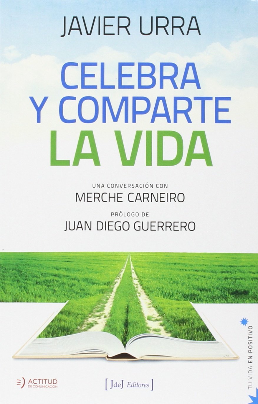 Celebra y comparte la vida : conversación con Merche Carneiro (Tu vida en positivo, Band 5) Books