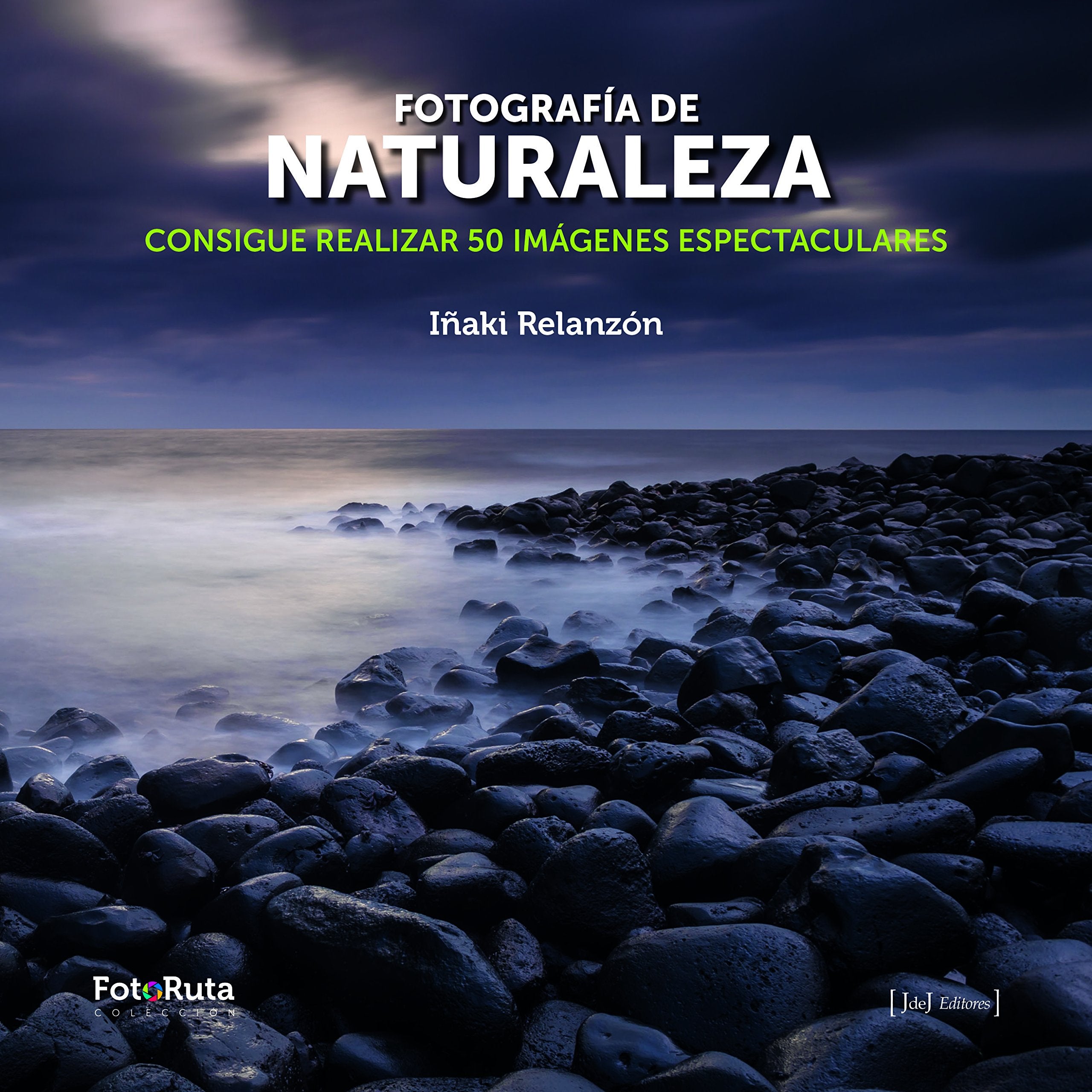 Fotografía de naturaleza : consigue realizar 50 imágenes espectaculares Social Sciences