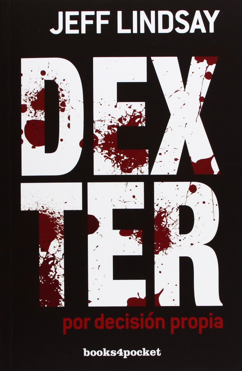 Dexter por decision propia / Dexter by Design book