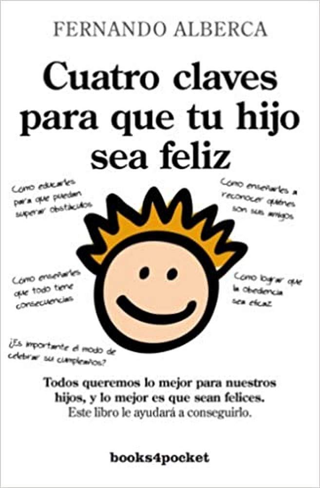 Cuatro Claves Para Que Tu Hijo Sea Feliz Learning & Reference