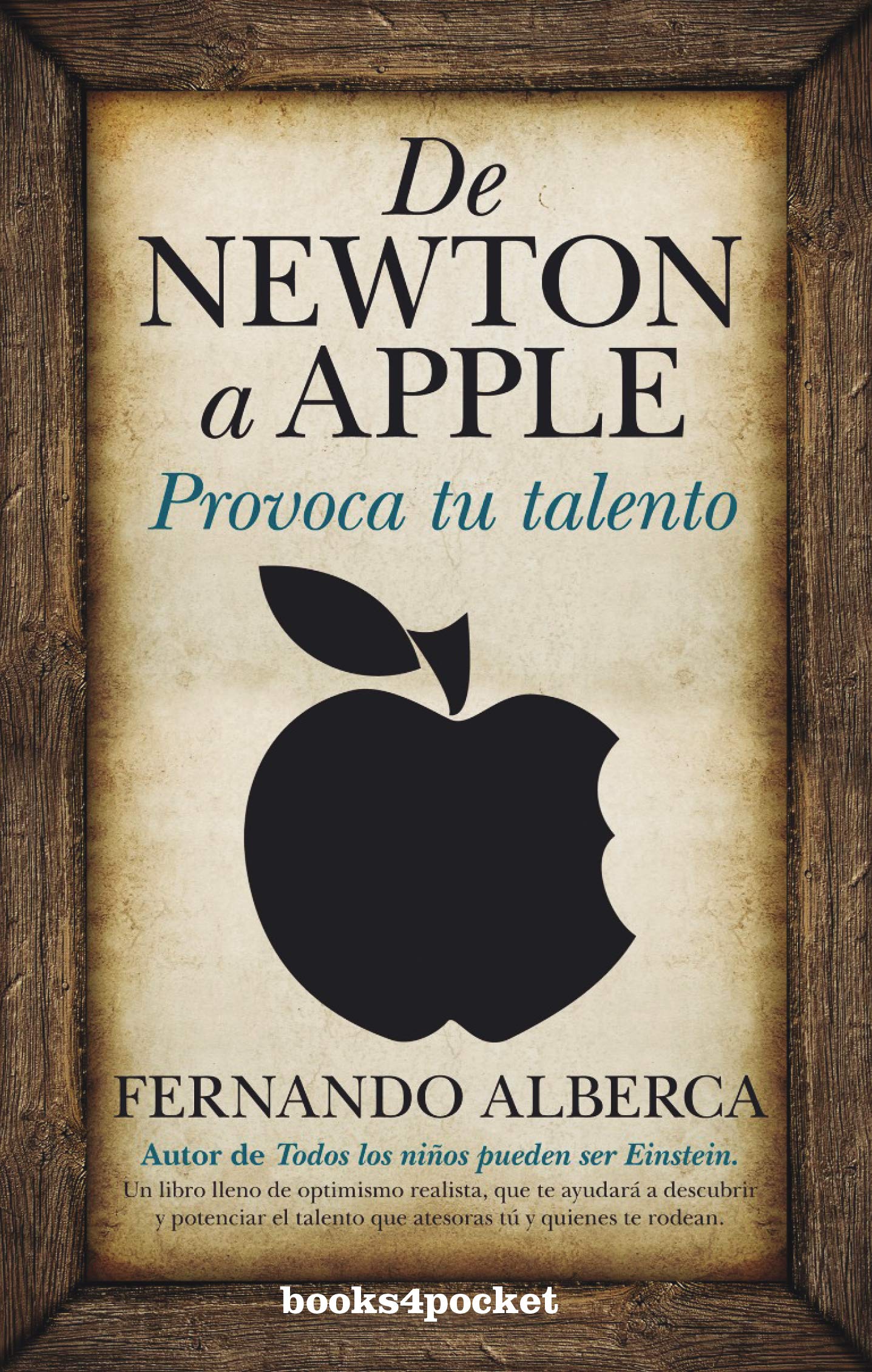 De Newton a apple / From Newton to Apple: Provoca Tu Talento / Raises Your Talent book
