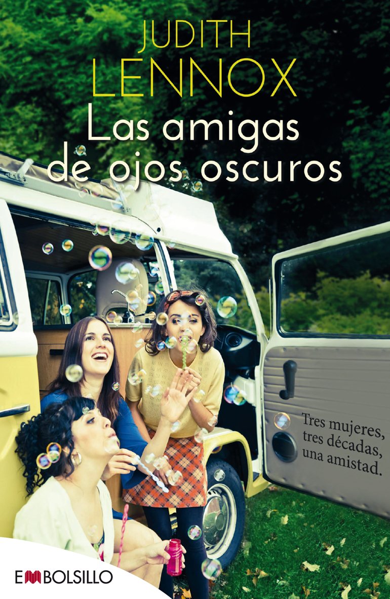 Las amigas de ojos oscuros: Tres mujeres, tres décadas, una amistad book