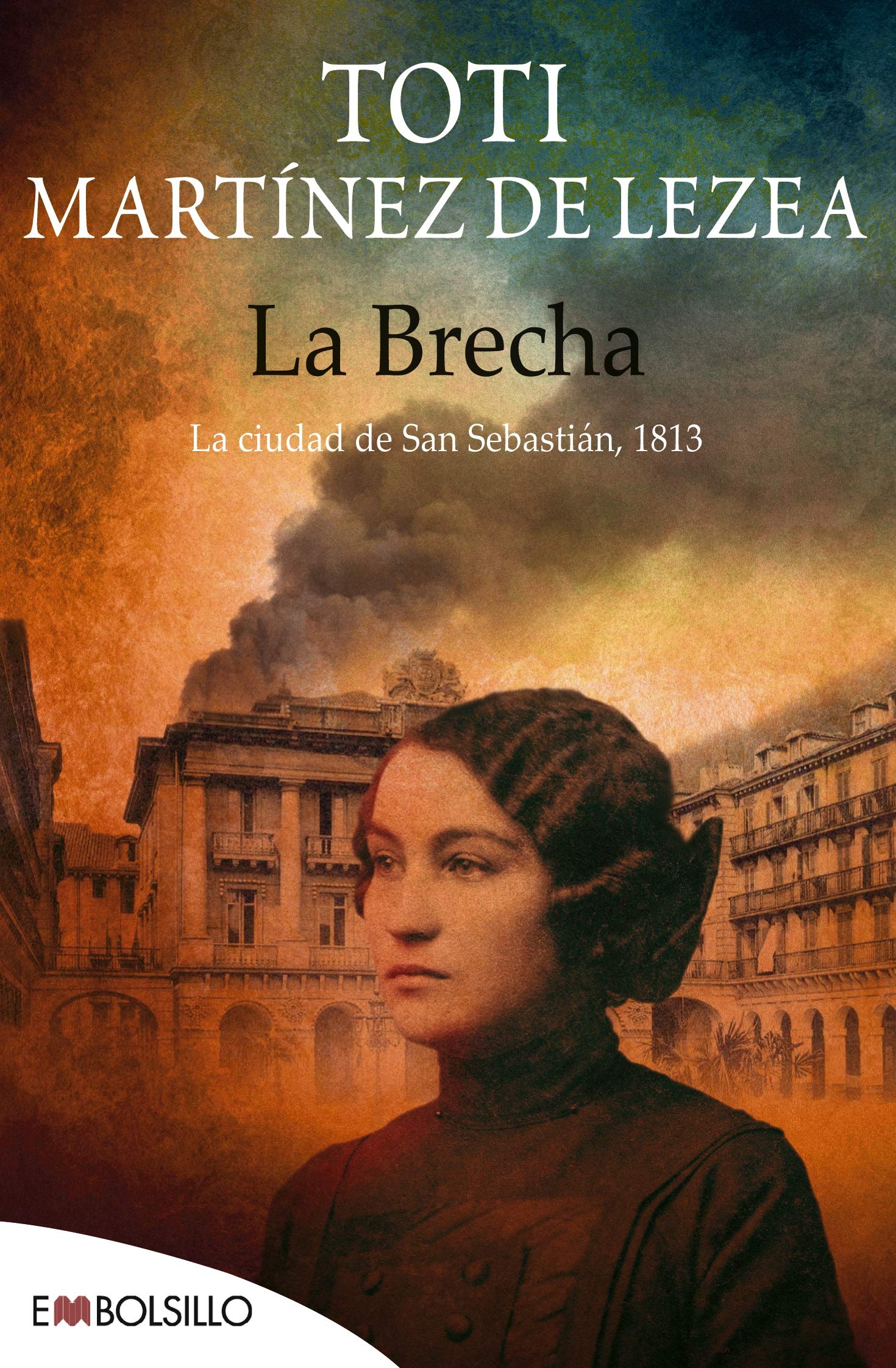 La brecha : la ciudad de San Sebastián, 1813 book